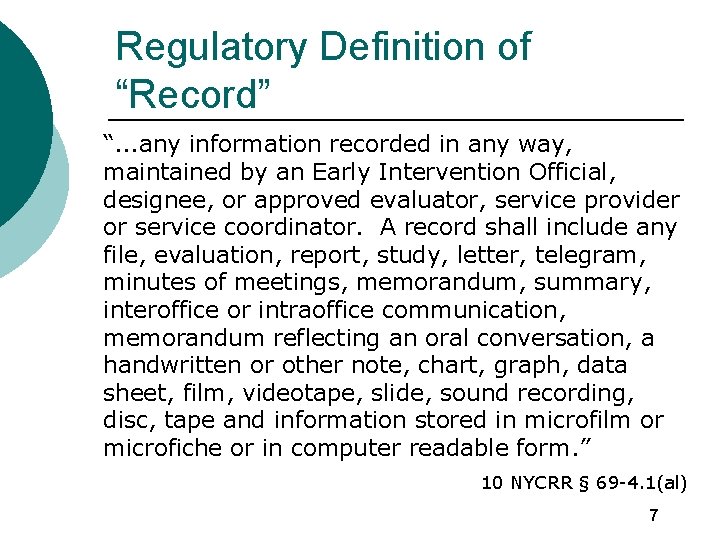 Regulatory Definition of “Record” “. . . any information recorded in any way, maintained