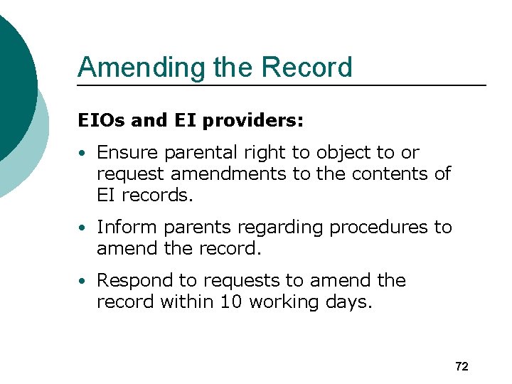 Amending the Record EIOs and EI providers: • Ensure parental right to object to