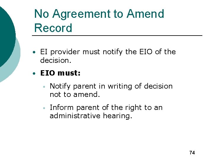 No Agreement to Amend Record • EI provider must notify the EIO of the