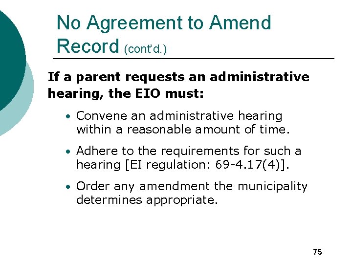 No Agreement to Amend Record (cont’d. ) If a parent requests an administrative hearing,