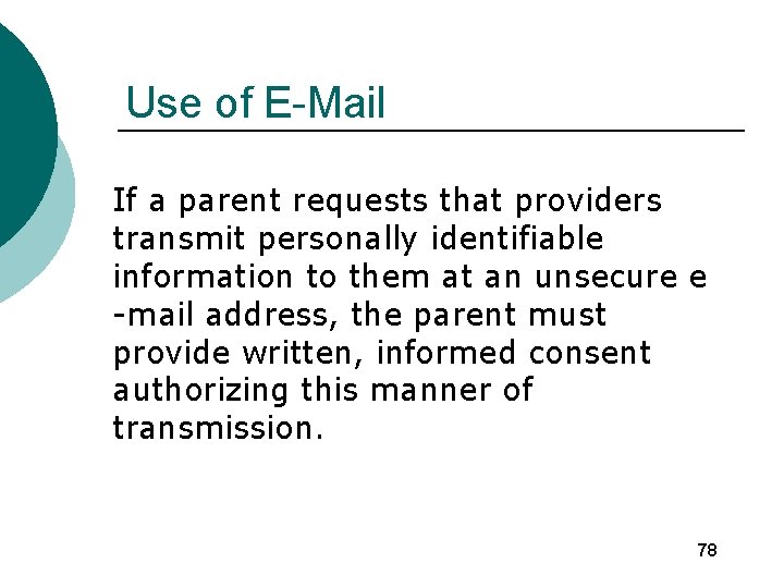 Use of E-Mail If a parent requests that providers transmit personally identifiable information to