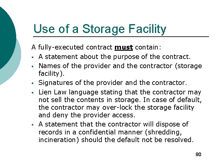 Use of a Storage Facility A fully-executed contract must contain: • A statement about