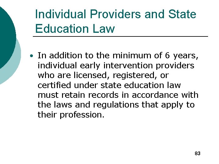 Individual Providers and State Education Law • In addition to the minimum of 6