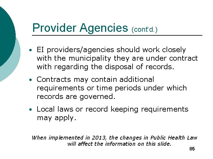 Provider Agencies (cont’d. ) • EI providers/agencies should work closely with the municipality they