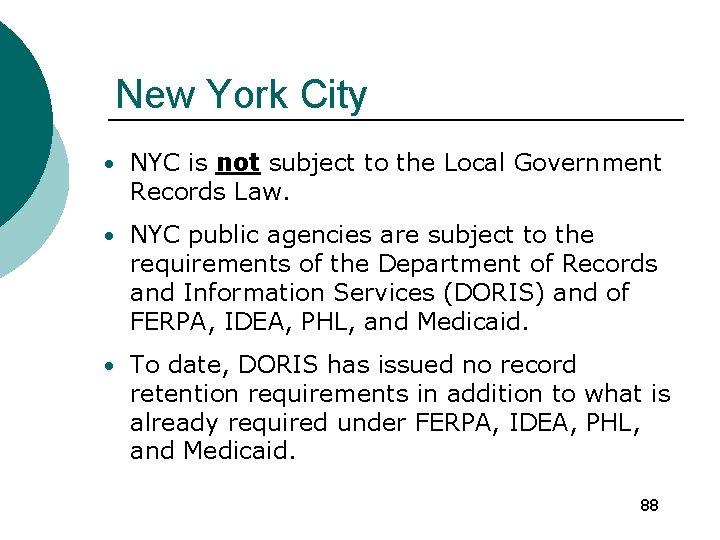 New York City • NYC is not subject to the Local Government Records Law.