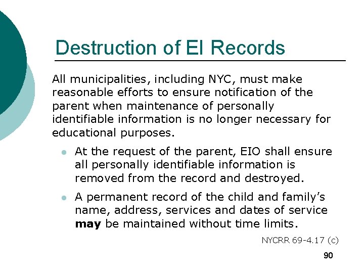 Destruction of EI Records All municipalities, including NYC, must make reasonable efforts to ensure