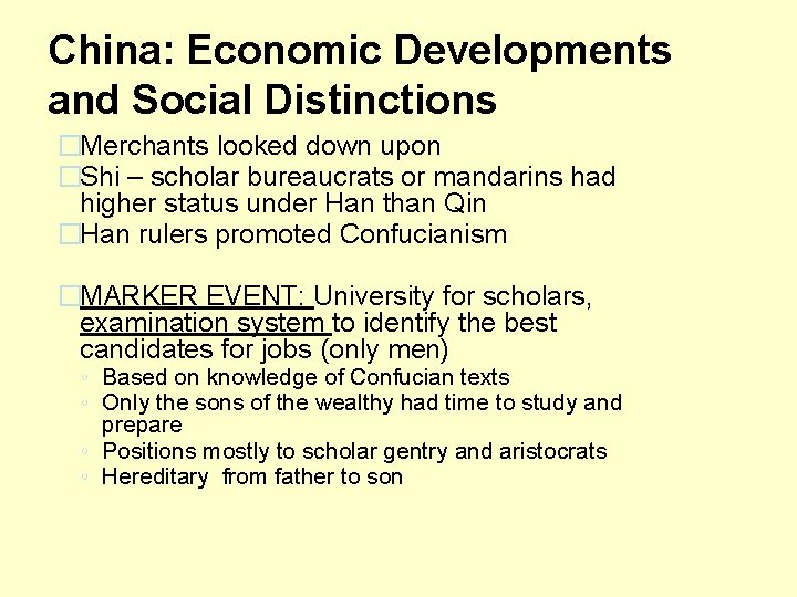 China: Economic Developments and Social Distinctions �Merchants looked down upon �Shi – scholar bureaucrats