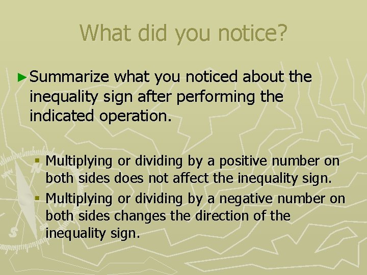 What did you notice? ► Summarize what you noticed about the inequality sign after