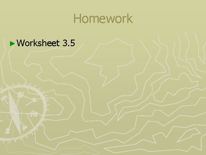Homework ► Worksheet 3. 5 