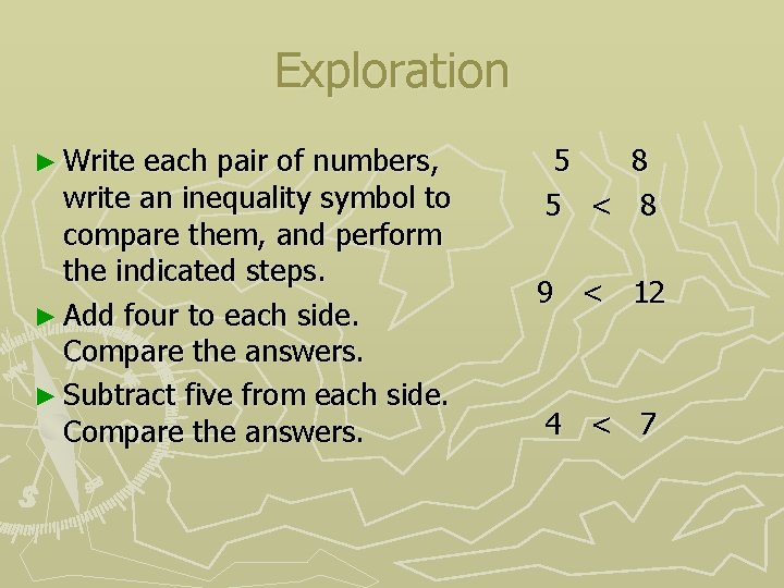 Exploration ► Write each pair of numbers, write an inequality symbol to compare them,