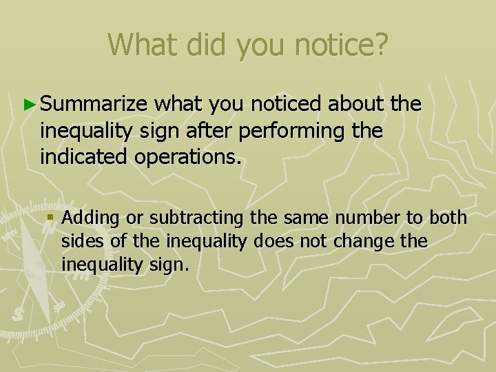 What did you notice? ► Summarize what you noticed about the inequality sign after