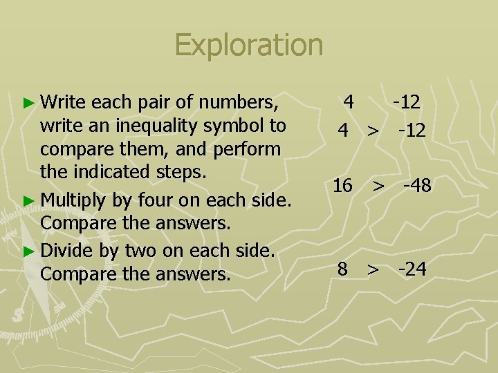 Exploration ► Write each pair of numbers, write an inequality symbol to compare them,