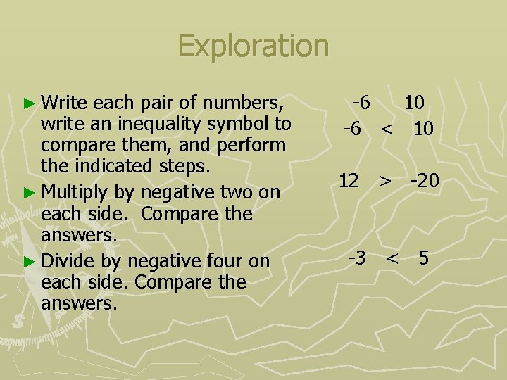 Exploration ► Write each pair of numbers, write an inequality symbol to compare them,