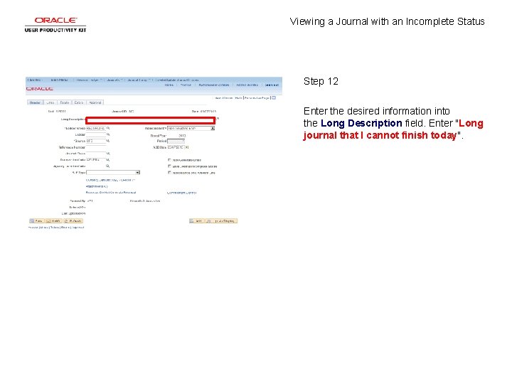 Viewing a Journal with an Incomplete Status Step 12 Enter the desired information into