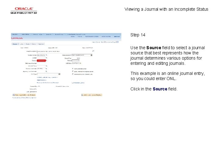 Viewing a Journal with an Incomplete Status Step 14 Use the Source field to