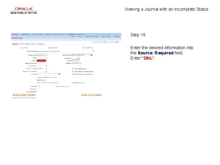 Viewing a Journal with an Incomplete Status Step 15 Enter the desired information into