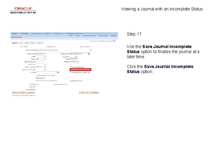 Viewing a Journal with an Incomplete Status Step 17 Use the Save Journal Incomplete