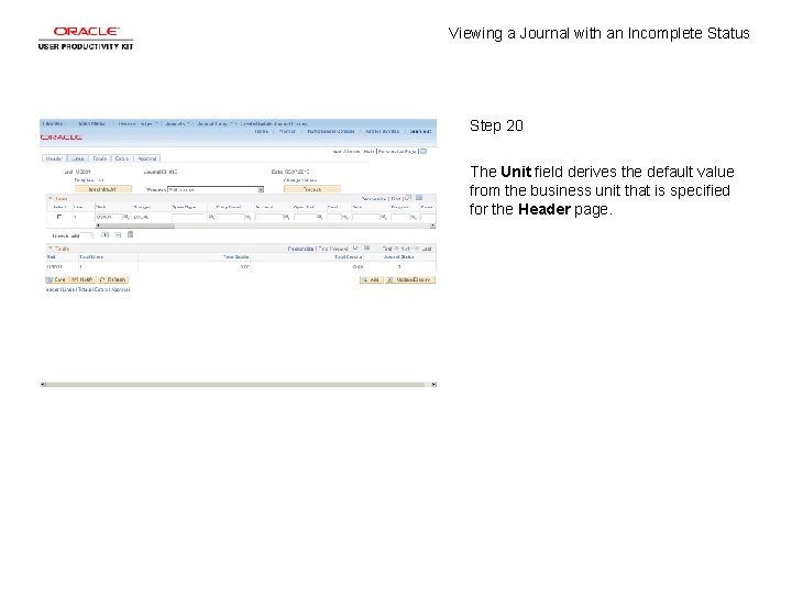 Viewing a Journal with an Incomplete Status Step 20 The Unit field derives the