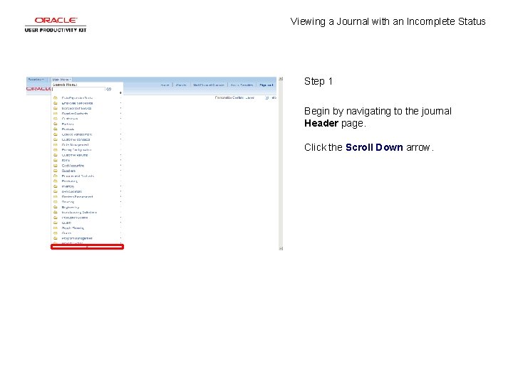 Viewing a Journal with an Incomplete Status Step 1 Begin by navigating to the