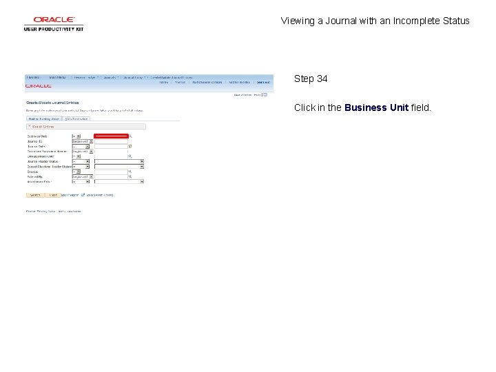 Viewing a Journal with an Incomplete Status Step 34 Click in the Business Unit