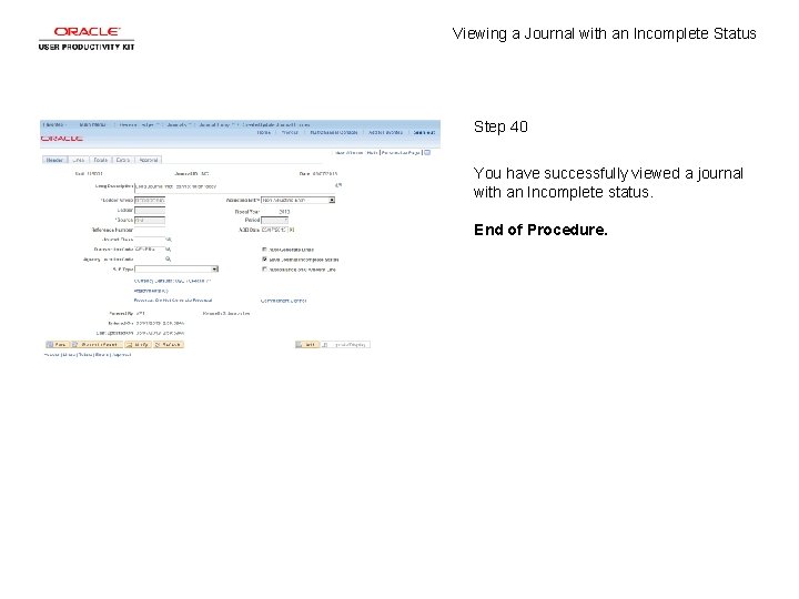 Viewing a Journal with an Incomplete Status Step 40 You have successfully viewed a