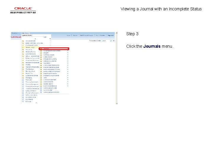 Viewing a Journal with an Incomplete Status Step 3 Click the Journals menu. 