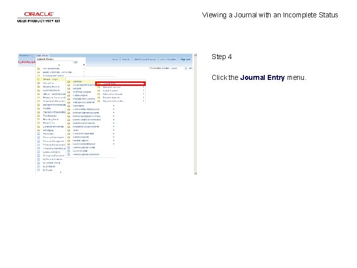 Viewing a Journal with an Incomplete Status Step 4 Click the Journal Entry menu.
