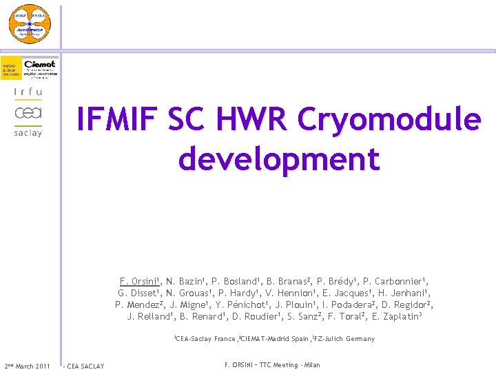 IFMIF SC HWR Cryomodule development F. Orsini 1, N. Bazin 1, P. Bosland 1,