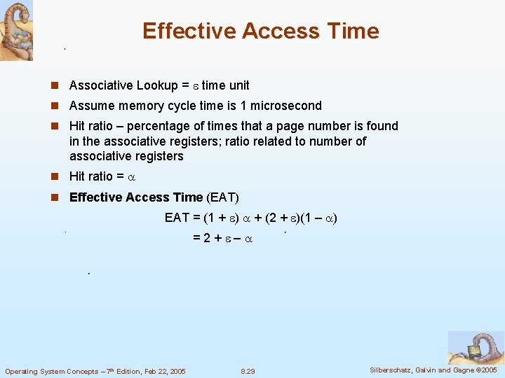 Effective Access Time n Associative Lookup = time unit n Assume memory cycle time