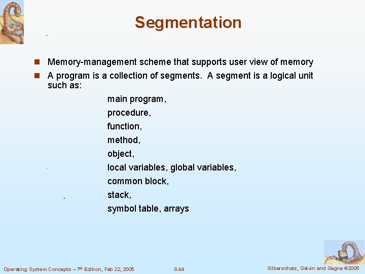 Segmentation n Memory-management scheme that supports user view of memory n A program is