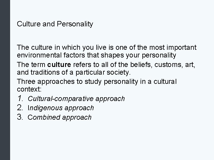 Culture and Personality The culture in which you live is one of the most