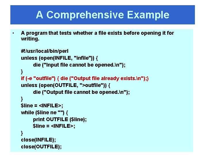 A Comprehensive Example • A program that tests whether a file exists before opening