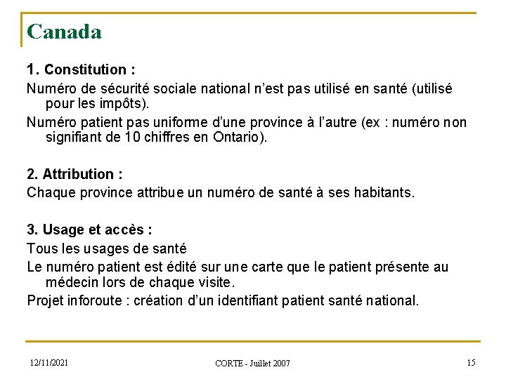 Canada 1. Constitution : Numéro de sécurité sociale national n’est pas utilisé en santé