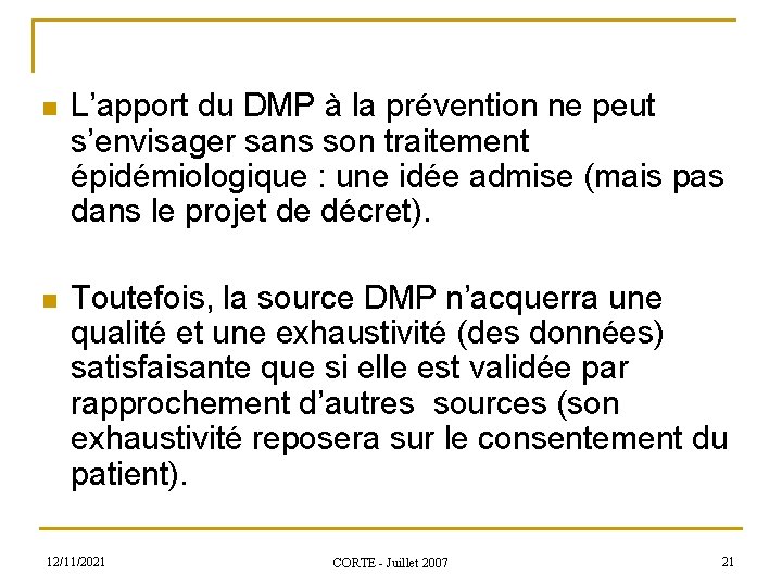 n L’apport du DMP à la prévention ne peut s’envisager sans son traitement épidémiologique