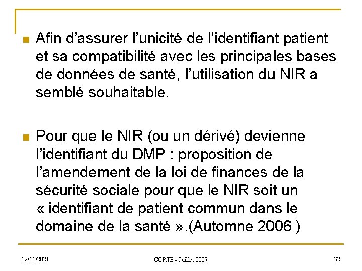 n Afin d’assurer l’unicité de l’identifiant patient et sa compatibilité avec les principales bases