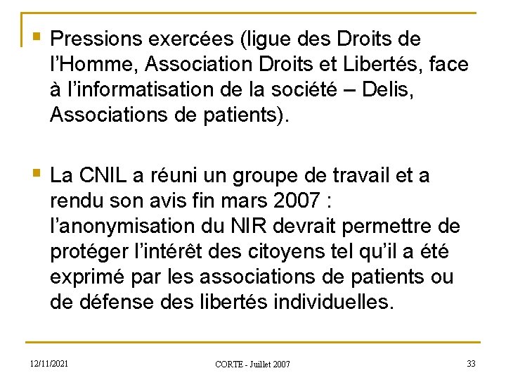 § Pressions exercées (ligue des Droits de l’Homme, Association Droits et Libertés, face à