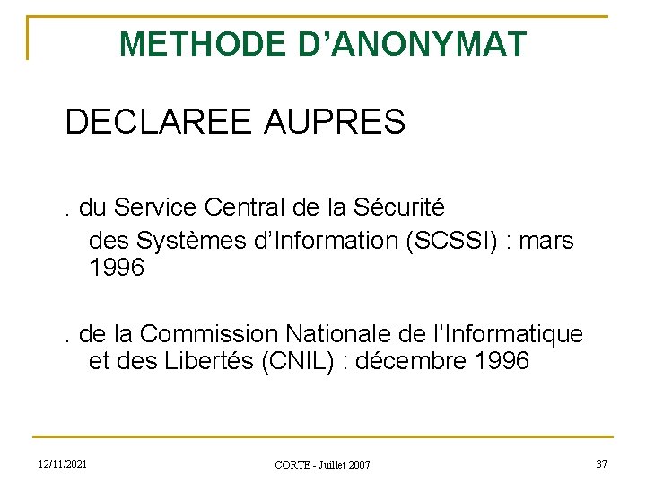 METHODE D’ANONYMAT DECLAREE AUPRES. du Service Central de la Sécurité des Systèmes d’Information (SCSSI)