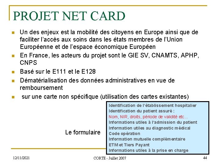 PROJET NET CARD n n n Un des enjeux est la mobilité des citoyens