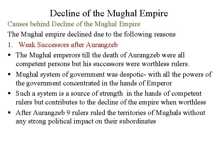 Decline of the Mughal Empire Causes behind Decline of the Mughal Empire The Mughal