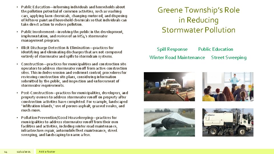 • Public Education—informing individuals and households about the pollution potential of common activities, • Public Education—informing individuals and households about the pollution potential of common activities,