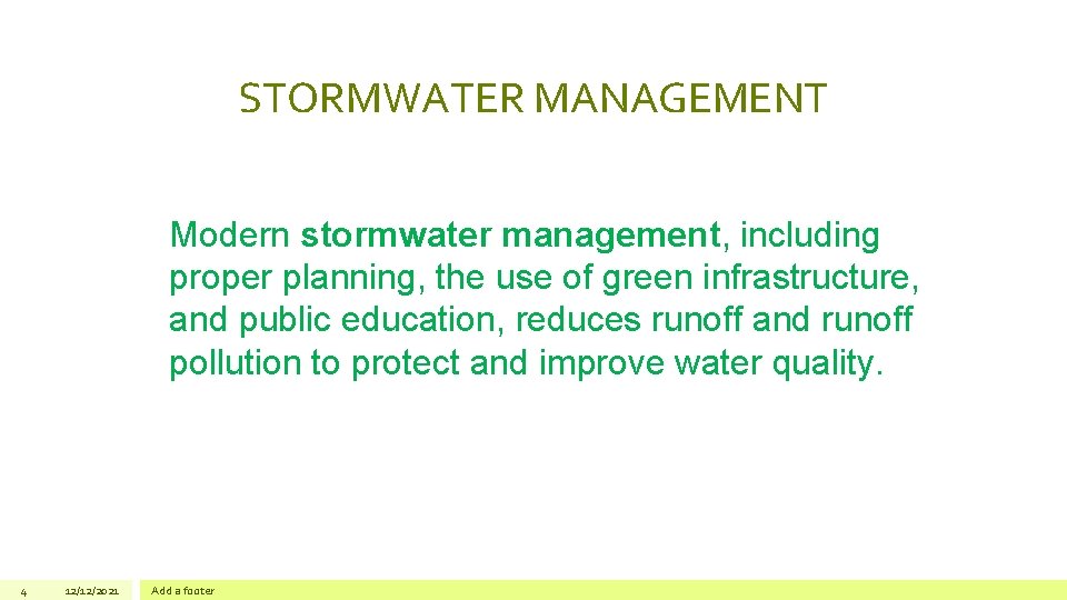 STORMWATER MANAGEMENT Modern stormwater management, including proper planning, the use of green infrastructure, and STORMWATER MANAGEMENT Modern stormwater management, including proper planning, the use of green infrastructure, and