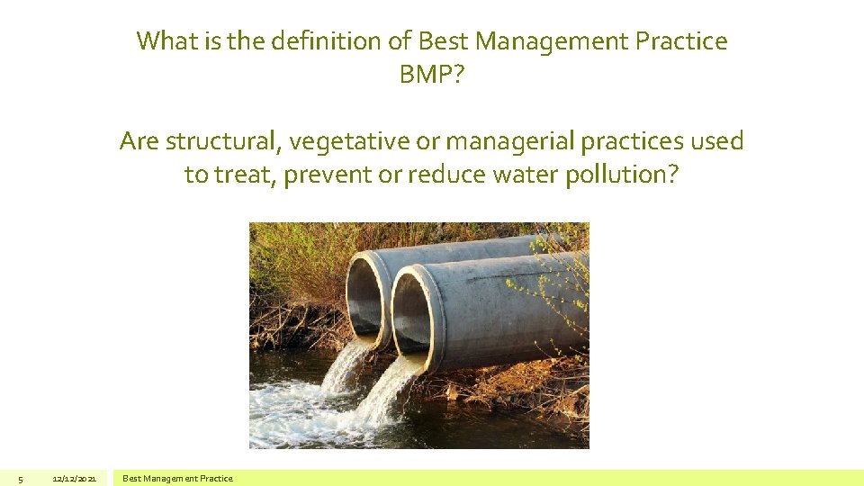 What is the definition of Best Management Practice BMP? Are structural, vegetative or managerial What is the definition of Best Management Practice BMP? Are structural, vegetative or managerial