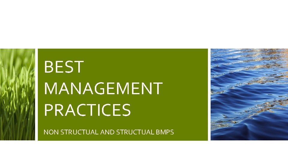 BEST MANAGEMENT PRACTICES NON STRUCTUAL AND STRUCTUAL BMPS BEST MANAGEMENT PRACTICES NON STRUCTUAL AND STRUCTUAL BMPS