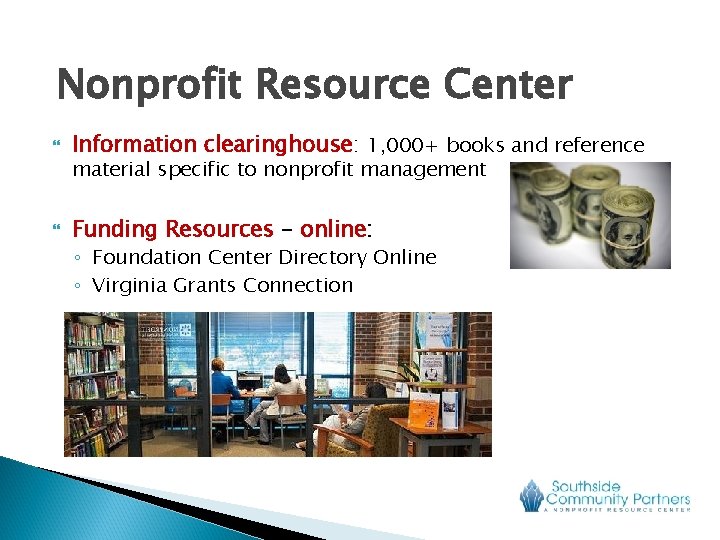 Nonprofit Resource Center Information clearinghouse: 1, 000+ books and reference Funding Resources - online: