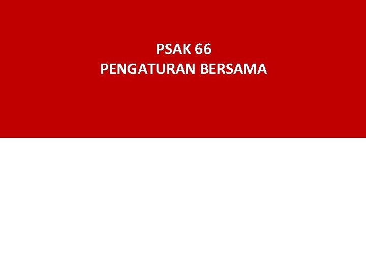 PSAK 66 PENGATURAN BERSAMA 