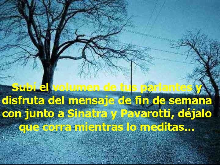 Subí el volumen de tus parlantes y disfruta del mensaje de fin de semana