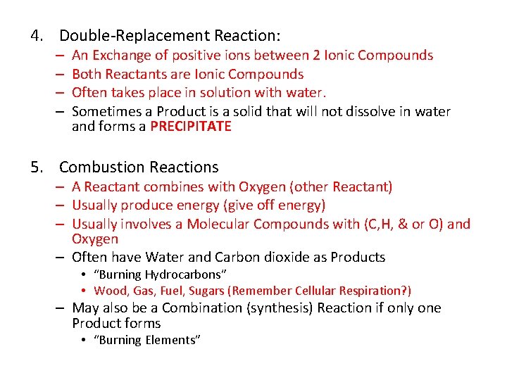 4. Double-Replacement Reaction: – – An Exchange of positive ions between 2 Ionic Compounds