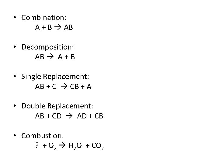  • Combination: A + B AB • Decomposition: AB A + B •