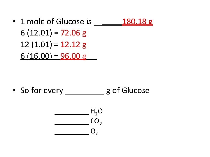  • 1 mole of Glucose is __ 6 (12. 01) = 72. 06