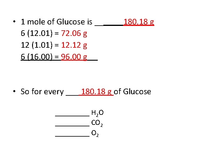  • 1 mole of Glucose is __ 6 (12. 01) = 72. 06